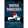 Bonnie Bodacious: From the Courtroom to the Cabaret, an Ecdysiast's Journey