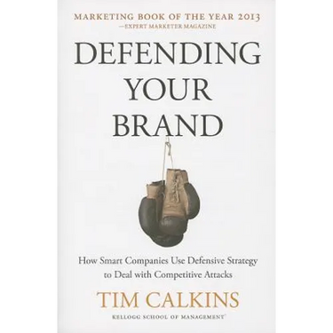 Defending Your Brand: How Smart Companies Use Defensive Strategy to Deal with Competitive Attacks