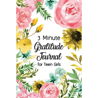 3 Minute Gratitude Journal for Teen Girls: Journal Prompt for Teens to Practice Gratitude and Mindfulness with Floral Cover Design, Fun Libs
