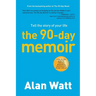 The 90-Day Memoir: Tell the Story of Your Life