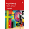 Storytelling and Market Research: A Practical User Guide