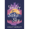 Under The Sitka Sky