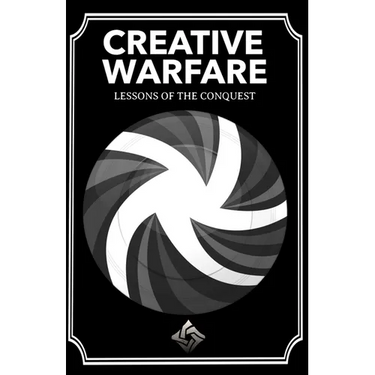 Creative Warfare: Lessons of the Conquest
