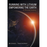 Running with Lithium-Empowering the Earth: A Personal Journey