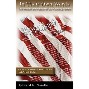 In Their Own Words: The Wisdom and Passion of Our Founding Fathers