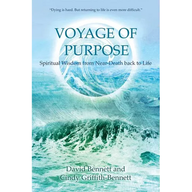Voyage of Purpose: Spiritual Wisdom from Near-Death Back to Life