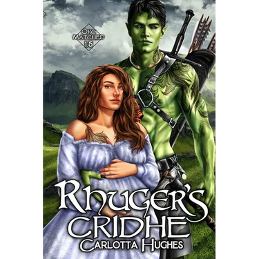 Rhuger's Cridhe: Orc Matched 1.5 (A Monster Romance With Spicy Scottish Space Orcs)