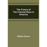 The Future of the Colored Race in America