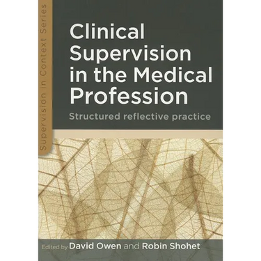 Clinical Supervision in the Medical Profession: Structured Reflective Practice