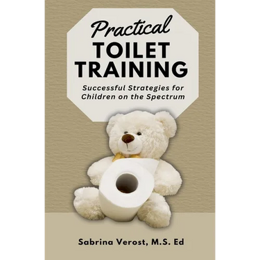 Practical Toilet Training: Successful Strategies for Children on the Spectrum