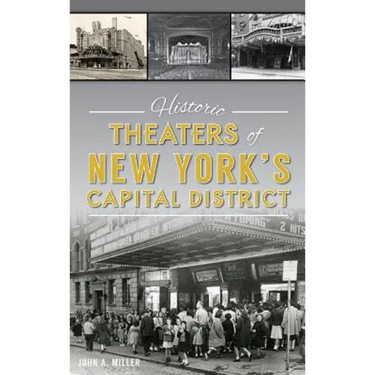 Historic Theaters of New York's Capital District