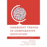 Emergent Trends in Comparative Education: The Dialectic of the Global and the Local