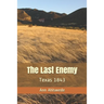 The Last Enemy: Texas 1843