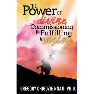 The Power of Divine Commissioning in Fulfilling a Vision