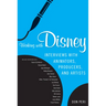 Working with Disney: Interviews with Animators, Producers, and Artists