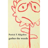 gather the weeds
