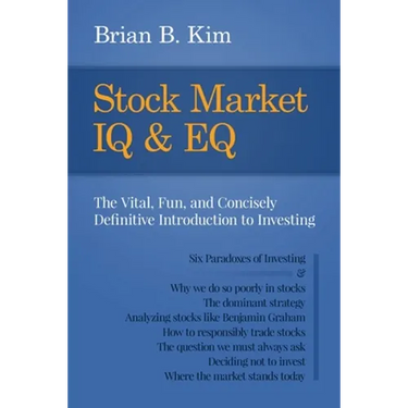 Stock Market IQ & EQ: The Vital, Fun, and Concisely Definitive Introduction to Investing