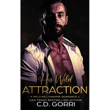 His Wild Attraction: A Wild Billionaire Romance