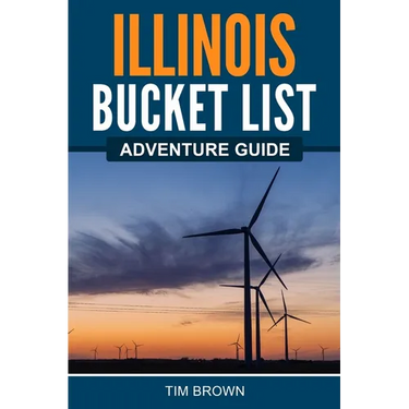 Illinois Bucket List Adventure Guide