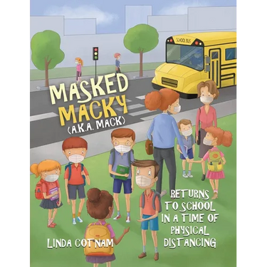 Masked Macky (a.k.a. Mack) Returns to School in a Time of Physical Distancing