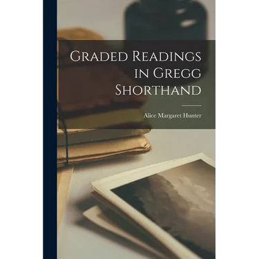 Graded Readings in Gregg Shorthand
