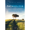 Fatherless: Choosing to Overcome Past Trauma and Redefining Life's Journey