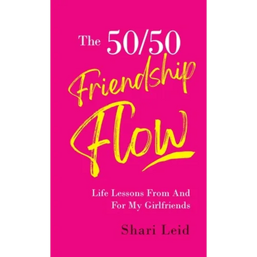 The 50/50 Friendship Flow: Life Lessons From and For My Girl Friends