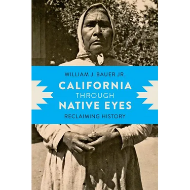 California Through Native Eyes: Reclaiming History