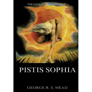 Pistis Sophia: Historically Annotated Edition