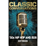 Classic Conversations: '90s Hip Hop and R&B