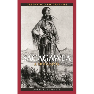 Sacagawea: A Biography