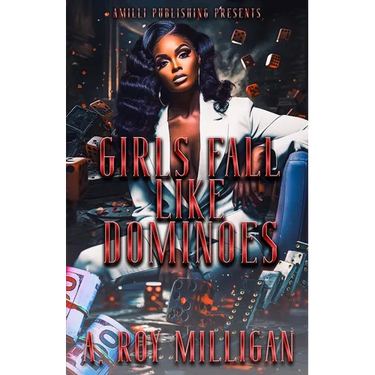 Girls Fall Like Dominoes: An Urban Fiction Novel of Survival and Street Love