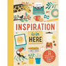 Inspiration Is in Here: Over 50 Creative Indoor Projects for Curious Minds