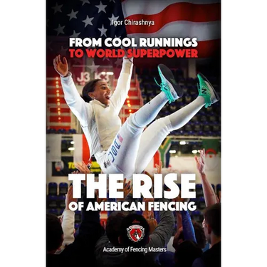 From Cool Runnings to World Superpower: The Rise of American Fencing