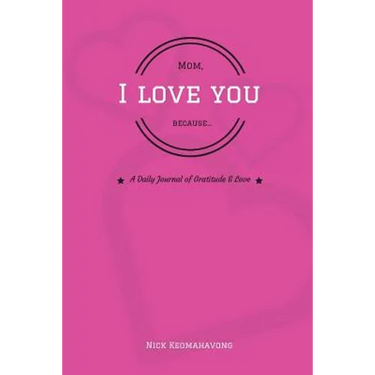 Mom, I Love You Because...