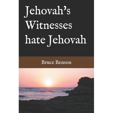 Jehovah's Witnesses hate Jehovah