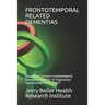 Frontotemporal Related Dementias: Behavioral Variant Frontotemporal Dementia (bvFTD) & Progressive Supranuclear Palsy (PSP)