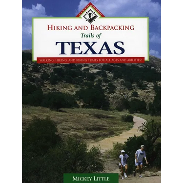 Hiking and Backpacking Trails of Texas: Walking, Hiking, and Biking Trails for All Ages and Abilities
