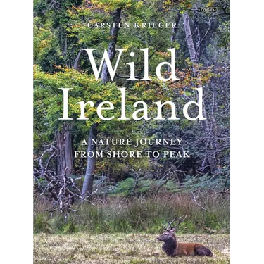 Wild Ireland: A Nature Journey from Shore to Peak
