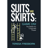 Suits and Skirts: Game On! The Battle for Corporate Power