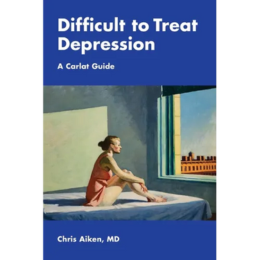 Difficult to Treat Depression: A Carlat Guide