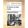 A Hymn to the Mob.