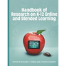 Handbook of Research on K-12 Online and Blended Learning
