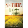 Southern Roots: Lessons From a Southern Upbringing