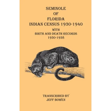 Seminole of Florida Indian Census 1930-1940 With Birth and Death Records 1930-1938