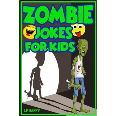 Zombie Jokes for Kids: Funny Zombie Jokes for Children