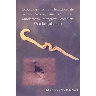 Ecobiology of a Hemichordate Worm Saccoglossus sp. From Sundarbans Mangrove complex, West Bengal, India