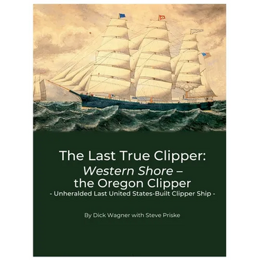 The Last True Clipper: Western Shore - the Oregon Clipper