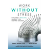 Work Without Stress: Building a Resilient Mindset for Lasting Success