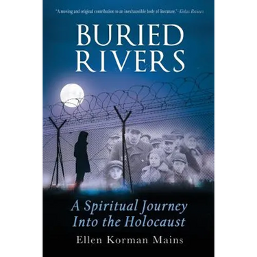 Buried Rivers: A Spiritual Journey into the Holocaust